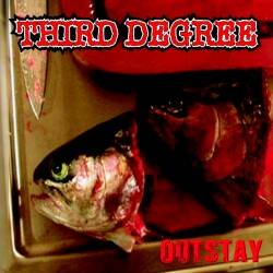 Third Degree : Outstay